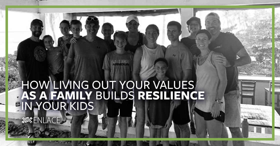 How living out your values as a family builds resilience in your kids